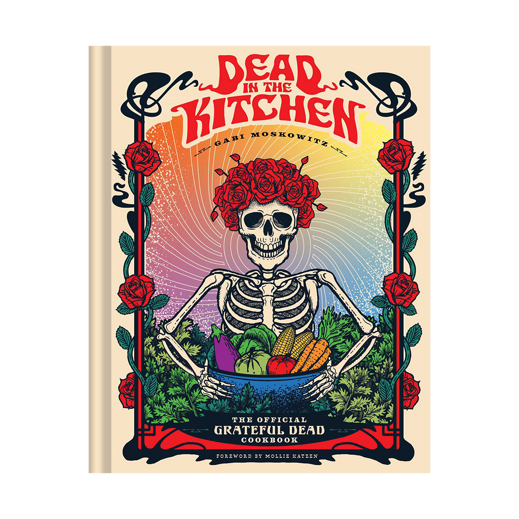 Dead in the Kitchen (The Official Grateful Dead Cookbook)